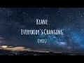 Keane - Everybody's Changing (Lyrics)