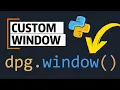 DearPyGui Tutorial 9 Create a Custom Window with Size Position Theme