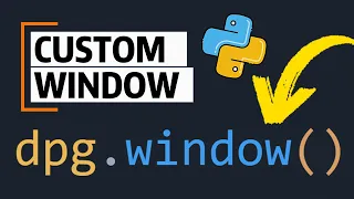 DearPyGui Tutorial 9 Create a Custom Window with Size Position Theme