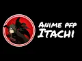 Anime pfp itachi