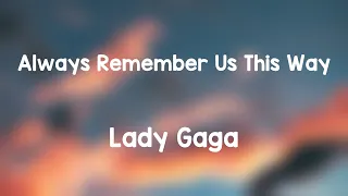 Download Always Remember Us This Way - Lady Gaga (Lyrics) 🪕 MP3