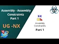 Unigraphics NX-Assembly Tutorials Assembly Constraints Part 1 How to assemble components in UG