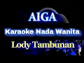 Lagu Aiga Karaoke Nada Wanita_Lody Tambunan @ZoanTranspose