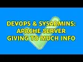 DevOps SysAdmins Apache server giving to much info