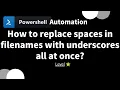 PowerShell one-line tips How to replace spaces in filenames with underscores all at once level 1
