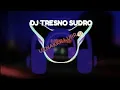 Download Lagu ✓ ✓|| Dj Tresno Sudro TERBARU ||😍