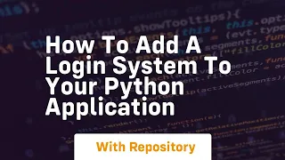 How to add a login system to your python application