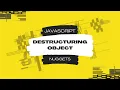 Javascript Nuggets - Destructuring object