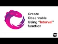 Create observable using Interval function