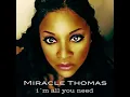 Download Lagu Miracle Thomas - I'm All You Need Rob Hardt Mix