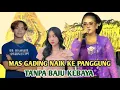 Lagu MAS GADING TIBA TIBA NAIK KE PANGGUNG TANPA BAJU KEBAYA BERSAMA LINTANG KAIRO 