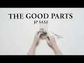 JP Saxe - The Good Parts (Lyric Video)