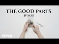 Download Lagu JP Saxe - The Good Parts (Lyric Video)