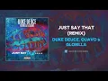 Duke Deuce, Quavo & Glorilla - JUST SAY THAT (Remix) (AUDIO)