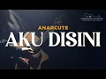Download Lagu ANARCUTE - AKU DISINI ( AKUSTIK KARAOKE )