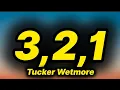 Lagu Tucker Wetmore - 3,2,1 (lyrics)