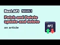 REST API Episode 4 Patch and Delete - Master the Art of Article Updates and Deletions