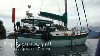 Ep11 Boat Repairs Again, LaterThanWeThink, SV Angelique of Vancouver