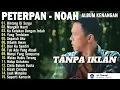 Download Lagu PETERPAN - NOAH Album Kenangan TANPA IKLAN