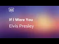 Elvis Presley - If I Were You