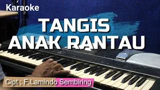 Download TANGIS ANAK RANTAU Cipt.F lamindo sembiring |Karaoke lagu karo tone cewek MP3