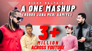 a one mashup vicky rajta rohru jana meri amiye nikhil katyal rakesh dogra rohit khoond
