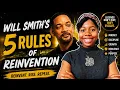 Will Smith s 5 Rules Of Reinvention A Guide on Rising when Fallen