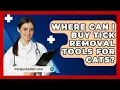 Download Lagu Where Can I Buy Tick Removal Tools For Cats? - PetGuide360.com