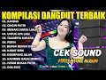 KOMPILASI DANGDUT TERBAIK - KANDAS - CINCIN PUTIH - MENARI DIATAS LUKA - ADELLA FULL ALBUM
