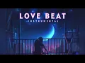 Download Lagu [ FREE ] Love Beat Instrumental Type Beat Latest 2023