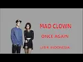 Download Lagu MAD CLOWN ONCE AGAIN | LIRIK TERJEMAHAN INDONESIA