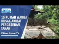 Download Lagu 15 RUMAH WARGA RUSAK AKIBAT PERGESERAN TANAH - KABAR TIGA PRTV