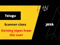 Scanner class in java in Telugu Getting input from the user Telugu Progs