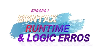 Programming Errors - Syntax Errors Runtime Errors Logic Errors