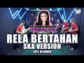 Download Lagu SHR PROJECT - RELA BERTAHAN (SKA REGGAE VERSION) - DINDA PUSPITASARI