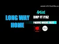 DMP_x_Iyaz__-_Long_Way_Home_(Pacific_Music_2022)