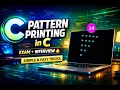 Pattern Printing in C Pattern - 14 Simple Easy Tricks Exam Interview