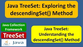 Java TreeSet Tutorial Exploring the descendingSet Method Java Collection Framework
