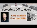 AWS Lambda Function URLs Serverless Office Hours