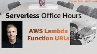 AWS Lambda Function URLs Serverless Office Hours