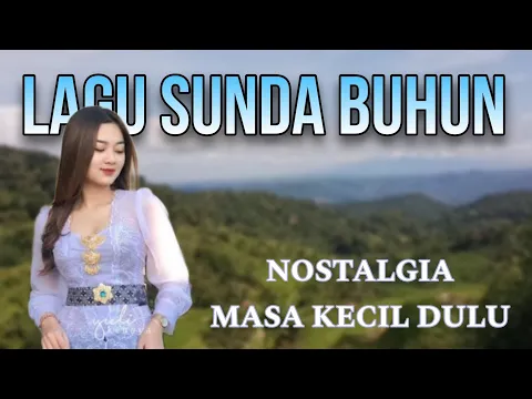 Download MP3 Music Pop Sunda Jaman Dulu, Matak Waas Inget Ka Lembur, Dengan Suasana Alam Pegunungan