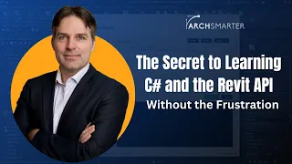 The Secret to Learning the Revit API Without the Frustration