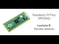 Raspberry Pi Pico Lecture 9 Review session
