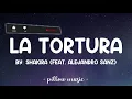 La Tortura - Shakira (Feat. Alejandro Sanz) (Lyrics) 🎵