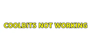 Ubuntu Coolbits not working