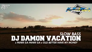 Download DJ DAMON VACATION x PANIK GA PANIK GA x OLD BETTER HAVE MY MONEY MP3