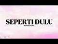 Download Lagu SEPERTI DULU - INSOMNIACKS (LIRIK)