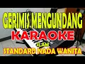 Download Lagu GERIMIS MENGUNDANG [SLAM] KARAOKE VOKAL WANITA