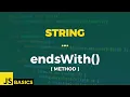 Javascript Basics String endsWith method