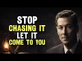 Stop Chasing It Let It Come To You - Neville Goddard